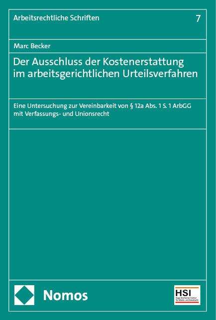 Marc Becker: Der Ausschluss der Kostenerstattung im arbeitsgerichtlichen Urteilsverfahren, Buch