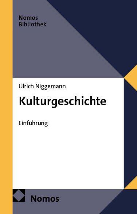 Text: "Nomos Bibliothek", "Ulrich Niggemann", "Kulturgeschichte", "Einführung", "Nomos". Gestaltung: geometrische Muster in Blau und Gelb.