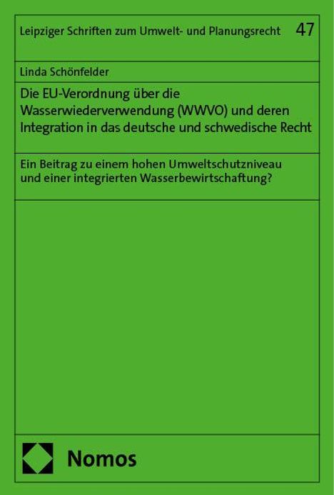Linda Schönfelder: Die EU-Verordnung über die Wasserwiederverwendung (WWVO) und deren Integration in das deutsche und schwedische Recht, Buch