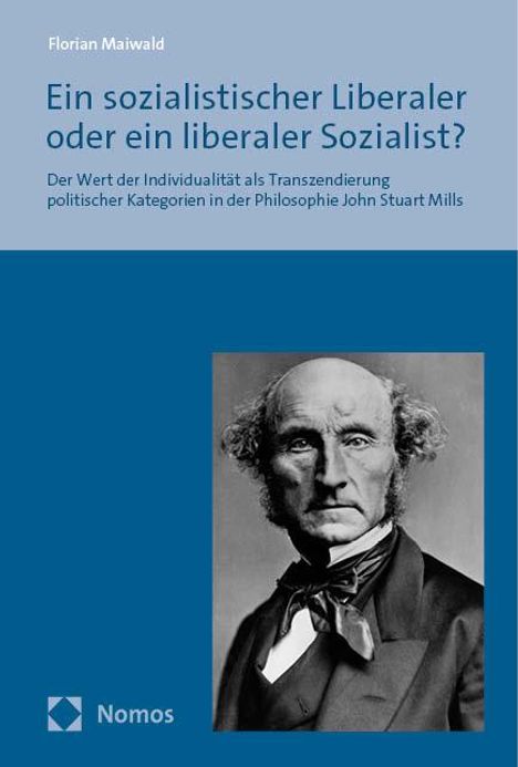 Florian Maiwald: Ein sozialistischer Liberaler oder ein liberaler Sozialist?, Buch