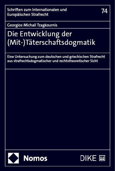 Georgios Michail Tzagkournis: Die Entwicklung der (Mit-)Täterschaftsdogmatik, Buch