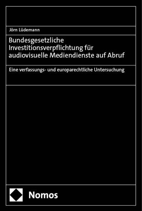 Jörn Lüdemann: Bundesgesetzliche Investitionsverpflichtung für audiovisuelle Mediendienste auf Abruf, Buch