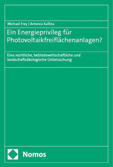 Michael Frey: Ein Energieprivileg für Photovoltaikfreiflächenanlagen?, Buch