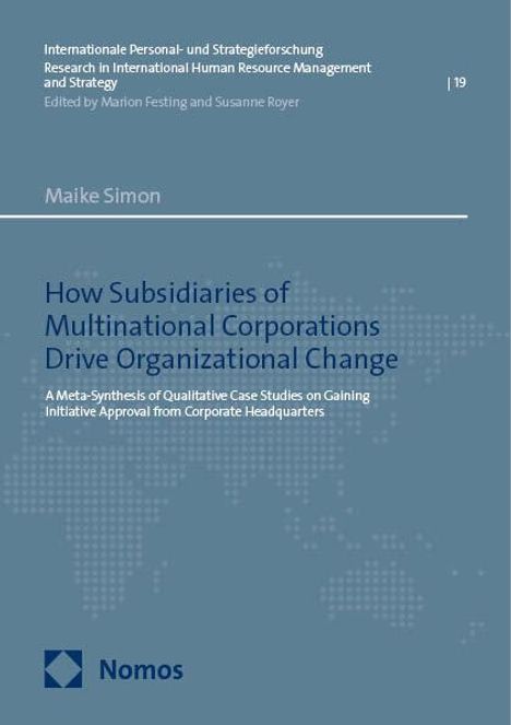 Maike Simon: How Subsidiaries of Multinational Corporations Drive Organizational Change, Buch