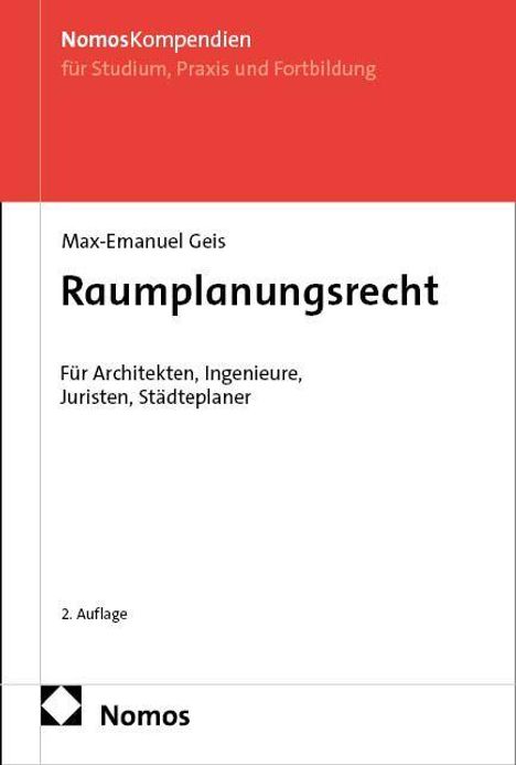 "Raumplanungsrecht" von Max-Emanuel Geis, für verschiedene Berufsgruppen. Unten links Nomos-Logo.