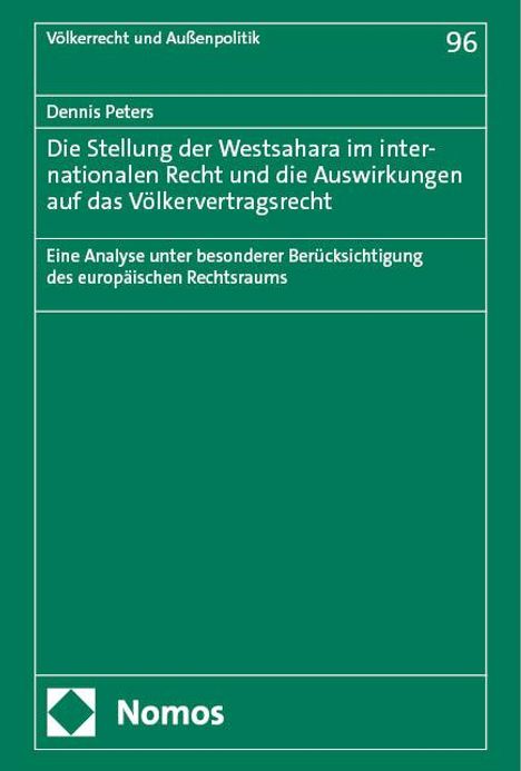 Dennis Peters: Die Stellung der Westsahara im internationalen Recht und die Auswirkungen auf das Völkervertragsrecht, Buch