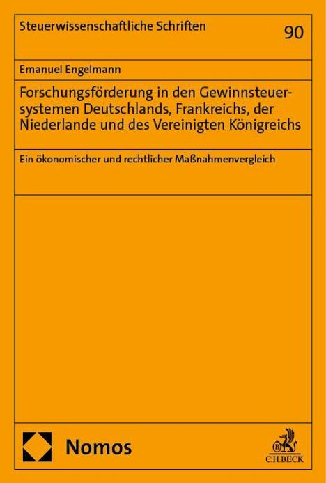 Emanuel Engelmann: Forschungsförderung in den Gewinnsteuersystemen Deutschlands, Frankreichs, der Niederlande und des Vereinigten Königreichs, Buch