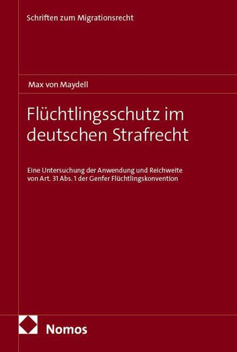 Max von Maydell: Flüchtlingsschutz im deutschen Strafrecht, Buch
