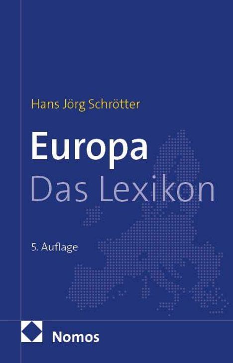 „Europa Das Lexikon“ von Hans Jörg Schrötter, 5. Auflage. Blauer Hintergrund, schemenhafte Europakarte, Nomos-Logo.