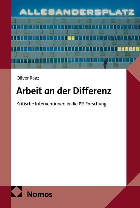 "ALLESANDERSPLATZ" auf Gebäudefassade, Buchcover mit rotem Rand. Text: "Oliver Raaz, Arbeit an der Differenz, Nomos."
