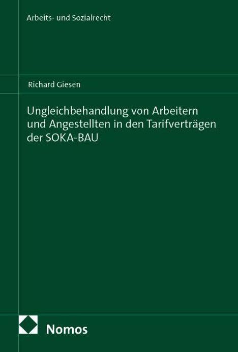 Titel: "Ungleichbehandlung von Arbeitern und Angestellten in den Tarifverträgen der SOKA-BAU". Autor: Richard Giesen.