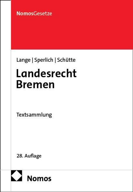 "NomosGesetze. Lange | Sperlich | Schütte. Landesrecht Bremen. Textsammlung. 28. Auflage. Nomos." Cover in Rot und Weiß.