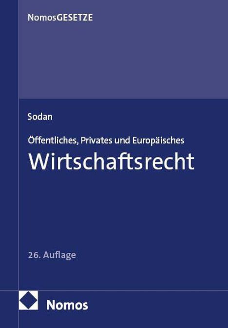 NomosGESETZE, Sodan, Öffentliches, Privates und Europäisches Wirtschaftsrecht, 26. Auflage. Logo vorhanden.