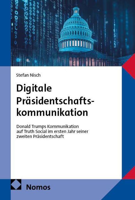 Buchtitel: "Digitale Präsidentschaftskommunikation". Thema: Donald Trumps Kommunikation auf Truth Social.