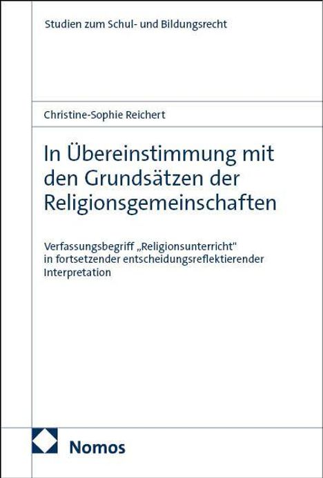 Studien zum Schul- und Bildungsrecht. In Übereinstimmung mit den Grundsätzen der Religionsgemeinschaften. Nomos-Verlag.