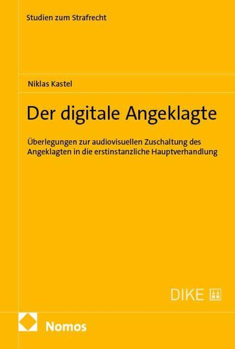 Cover eines Buches. Titel: „Der digitale Angeklagte“. Autor: Niklas Kastel. Verlag: Nomos. Gelber Hintergrund.