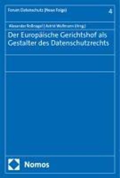 Der Europäische Gerichtshof als Gestalter des Datenschutzrechts, Buch