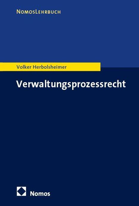 Titel: Verwaltungsprozessrecht. Autor: Volker Herbolzheimer. Verlag: Nomos. Einfache Buchcovergestaltung in Blau.