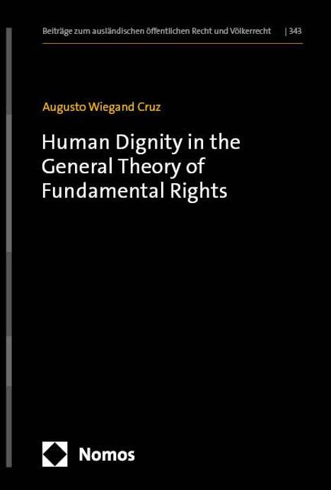 Augusto Wiegand Cruz: Human Dignity in the General Theory of Fundamental Rights, Buch