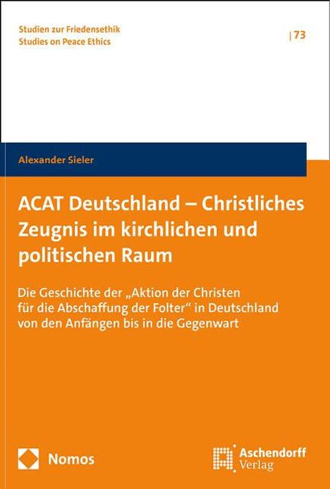 Alexander Sieler: ACAT Deutschland - Christliches Zeugnis im kirchlichen und politischen Raum, Buch