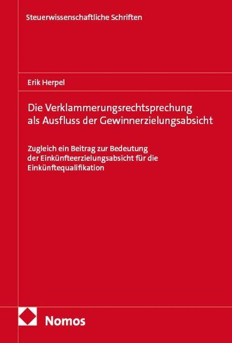 "Steuerwissenschaftliche Schriften", "Erik Herpel", "Die Verklammerungsrechtsprechung als Ausfluss der Gewinnerzielungsabsicht", Nomos-Logo.
