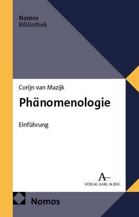 N﻿omos Bibliothek, Corijn van Mazijk, Phänomenologie, Einführung, Verlag Karl Alber. Schlichtes Coverdesign mit geometrischen Formen.