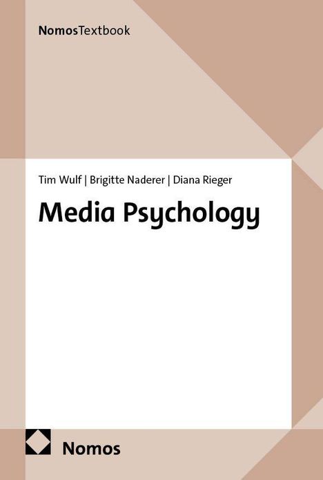 "NomosTextbook. Tim Wulf, Brigitte Naderer, Diana Rieger. Media Psychology. Nomos-Logo unten links in beige-weißem Design."
