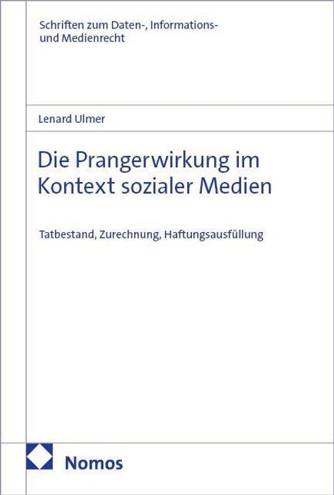 Buchtitel: „Die Prangerwirkung im Kontext sozialer Medien“. Autor: Lenard Ulmer. Verlag: Nomos. Schlichtes Coverdesign.