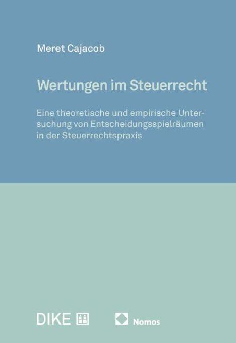Der obere Text lautet: "Meret Cajacob. Wertungen im Steuerrecht. Eine theoretische und empirische Untersuchung." Unten zwei Verlagslogos.