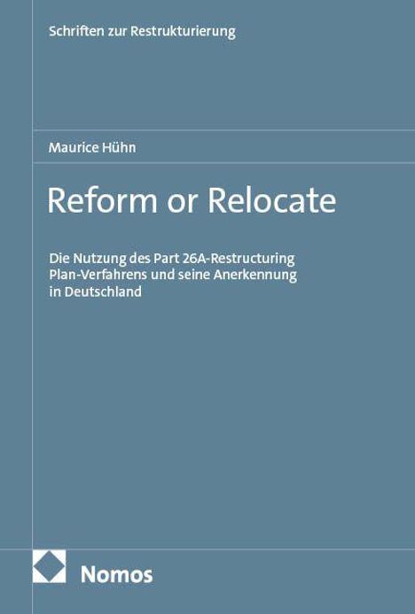 „Reform or Relocate“ von Maurice Hühn. Nutzung des Part 26A-Restructuring Plans. Nomos-Logo unten links.