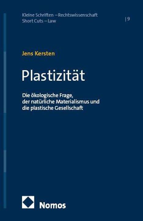 Jens Kersten, Plastizität: Die ökologische Frage, der natürliche Materialismus und die plastische Gesellschaft. Nomos Logo.