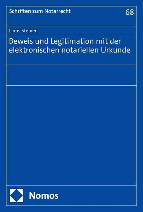 Linus Stepien: Beweis und Legitimation mit der elektronischen notariellen Urkunde, Buch