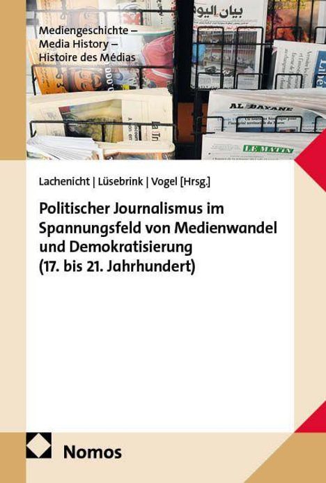 Politischer Journalismus im Spannungsfeld von Medienwandel und Demokratisierung (17. bis 21. Jahrhundert); Zeitungen im Regal.