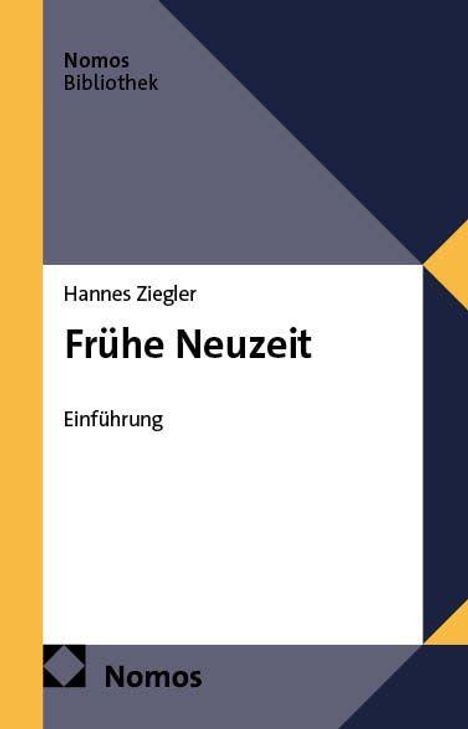 Text: "Frühe Neuzeit: Einführung" von Hannes Ziegler. Nomos Verlag. Geometrisches Design in Blau und Gelb.