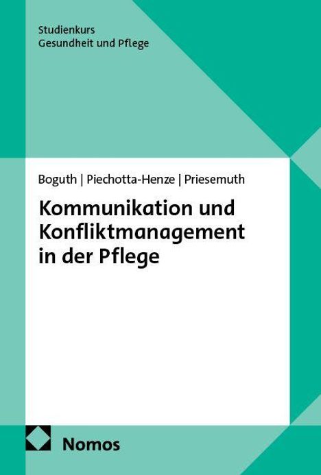 „Kommunikation und Konfliktmanagement in der Pflege“ von Boguth, Piechotta-Henze, Priesemuth. Grüne geometrische Gestaltung.
