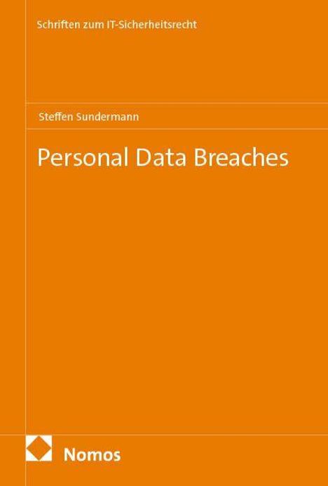 "Personal Data Breaches", Steffen Sundermann, Nomos. Orange Buchcover mit weißer Schrift und Logo unten links.