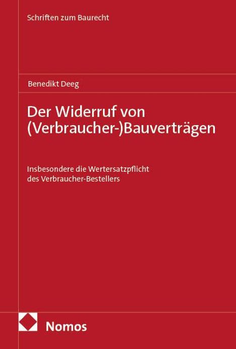 Benedikt Deeg: Der Widerruf von (Verbraucher-)Bauverträgen, Buch