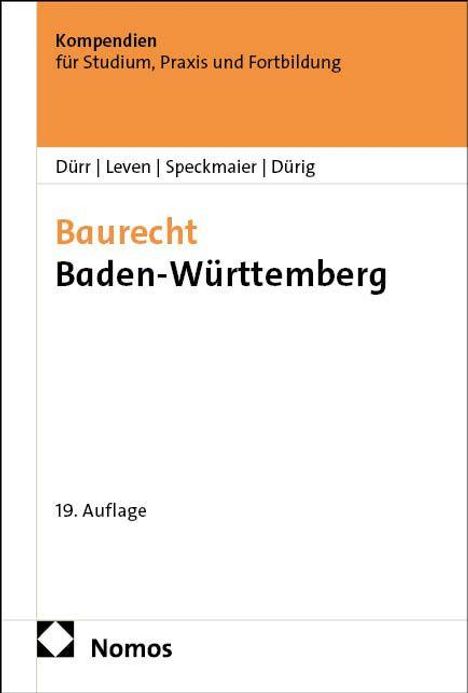 "Baurecht Baden-Württemberg, 19. Auflage. Autoren: Dürr, Leven, Speckmaier, Dürig. Oberer Text: Kompendien für Studium, Praxis und Fortbildung."