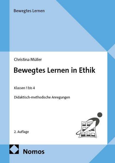 "Bewegtes Lernen in Ethik" von Christina Müller, Klassen 1-4. Didaktisch-methodische Anregungen. Logo von Nomos unten.