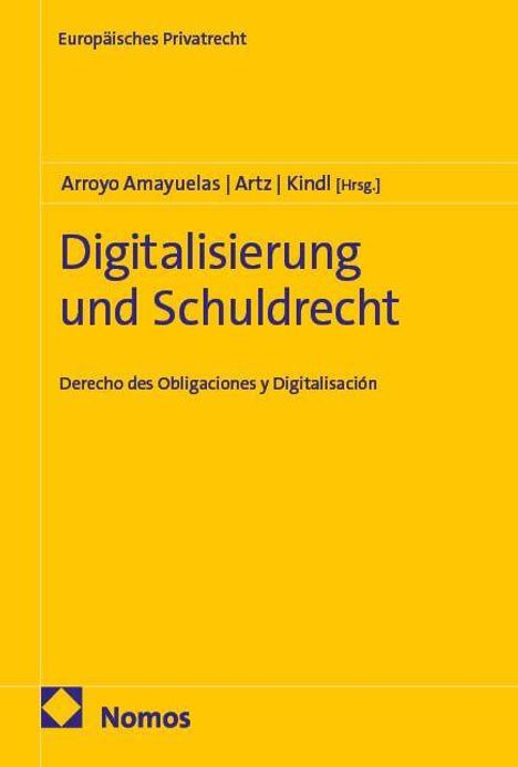 Titel: "Digitalisierung und Schuldrecht". Herausgeber: Arroyo Amayuelas, Artz, Kindl. Verlag: Nomos. Gelber Hintergrund.