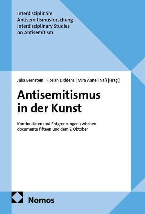 Titel: Antisemitismus in der Kunst. Herausgeber: Julia Bernstein, Florian Diddens, Mira Anneli Naß. Verlag: Nomos. Geometrische blaue Muster.