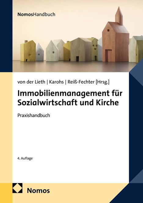 Nomos Handbuch, Immobilienmanagement für Sozialwirtschaft und Kirche, von der Lieth, Karohs, Reiß-Fechter, Praxishandbuch.