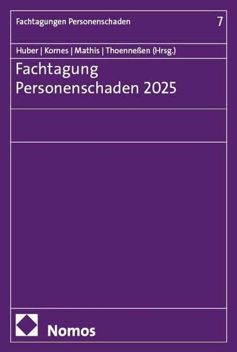 Lila Cover mit Text: "Fachtagung Personenschaden 2025". Herausgeber: Huber, Kornes, Mathis, Thoennessen. Nomos-Logo.