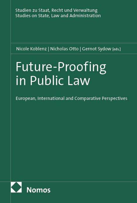 Titel: "Future-Proofing in Public Law". Herausgeber: Nicole Koblenz, Nicholas Otto, Gernot Sydow. Logo: Nomos.