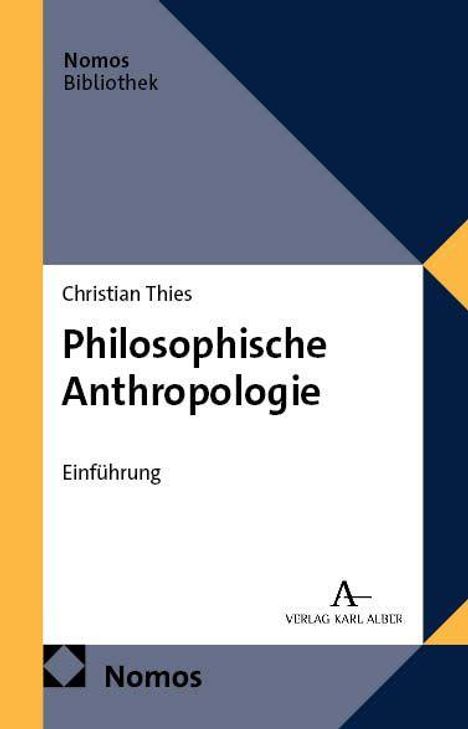 Nomos Bibliothek. Christian Thies: Philosophische Anthropologie. Einführung. Verlag Karl Alber Logo unten.