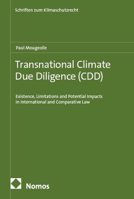 „Schriften zum Klimaschutzrecht“, „Paul Mougeolle“, „Transnational Climate Due Diligence (CDD)“, „Nomos“.