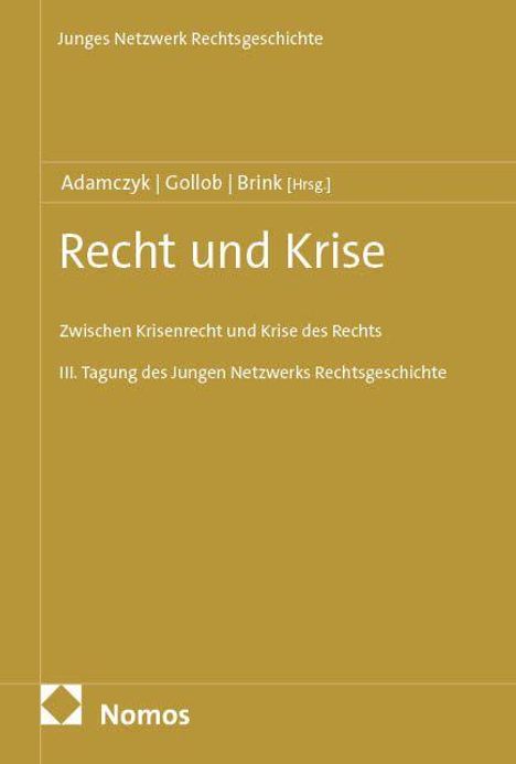 "Recht und Krise: Zwischen Krisenrecht und Krise des Rechts. III. Tagung des Jungen Netzwerks Rechtsgeschichte." Nomos-Logo.