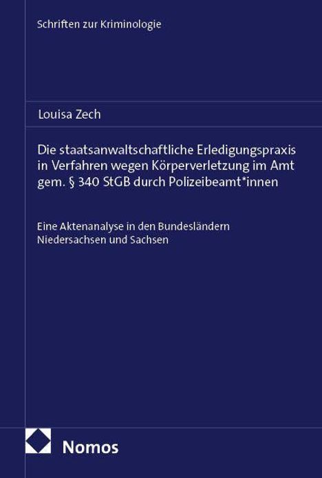 Titel: "Die staatsanwaltschaftliche Erledigungspraxis in Verfahren wegen Körperverletzung im Amt". Autorin: Louisa Zech.