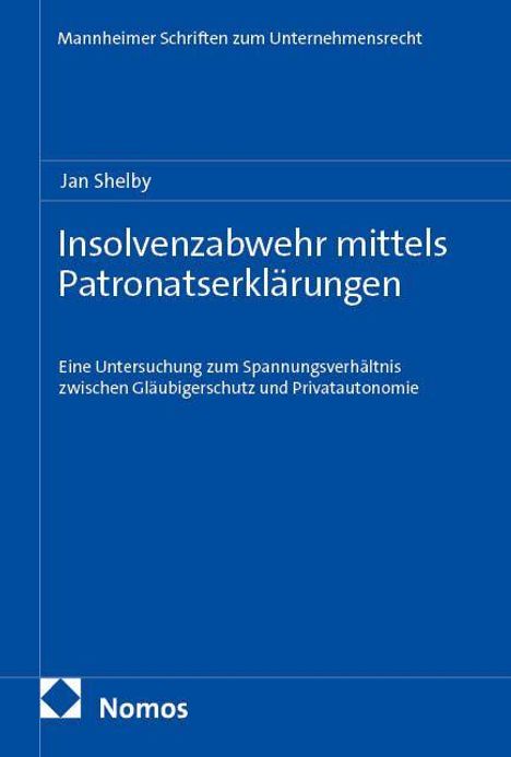 Blaue Buchcover mit dem Titel "Insolvenzabwehr mittels Patronatserklärungen" von Jan Shelby, Verlag Nomos.
