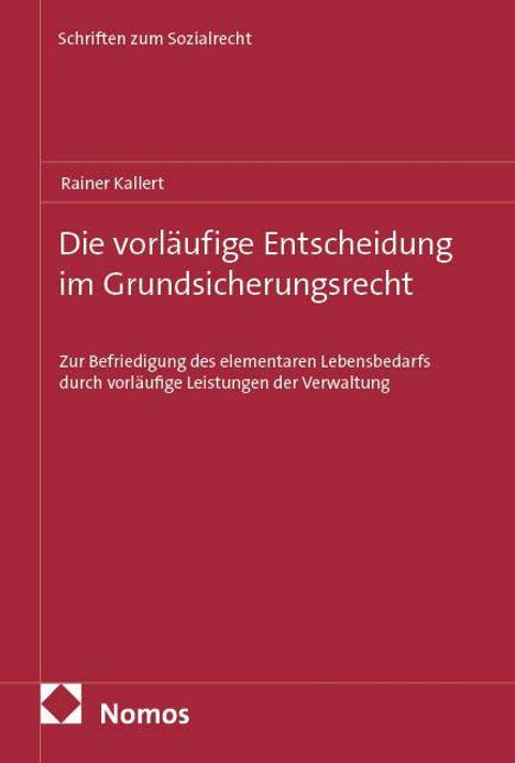 Rainer Kallert: Die vorläufige Entscheidung im Grundsicherungsrecht, Buch